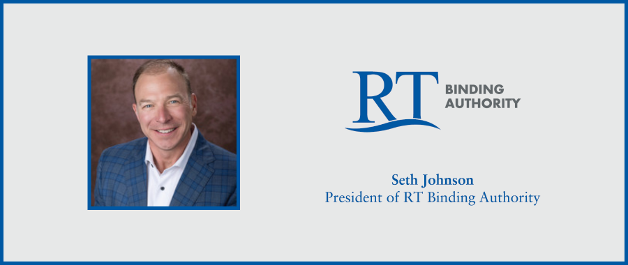 Seth Johnson Appointed President of RT Binding Authority Effective 1/1/2021