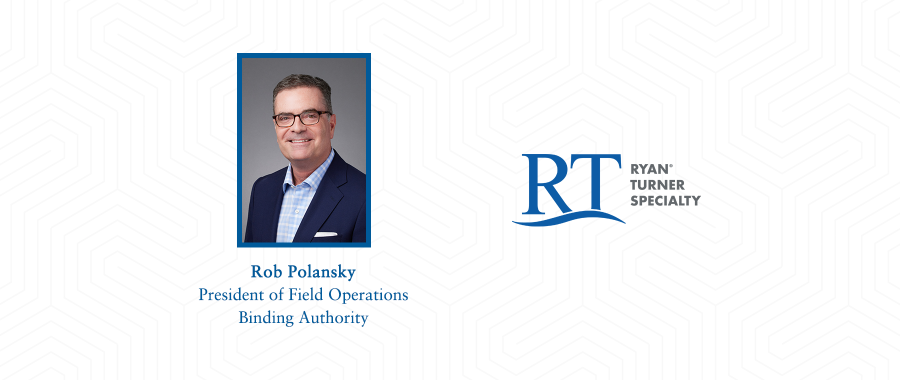 RT Specialty Promotes Rob Polansky to President of Field Operations Binding Authority